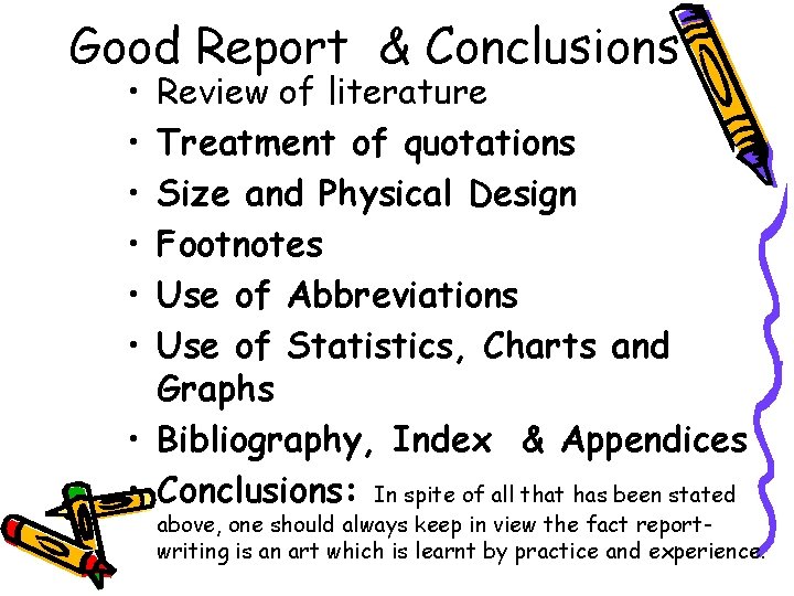 Good Report & Conclusions • • • Review of literature Treatment of quotations Size