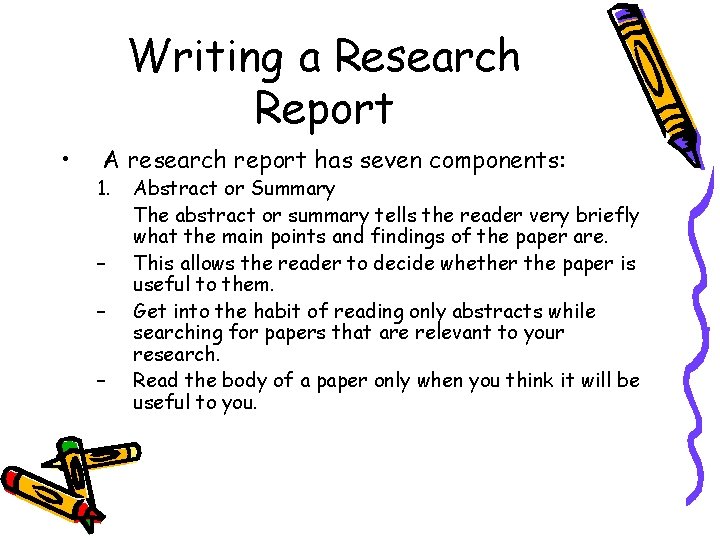 Writing a Research Report • A research report has seven components: 1. – –