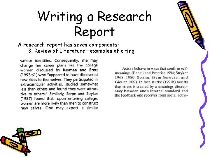 Writing a Research Report A research report has seven components: 3. Review of Literature—examples