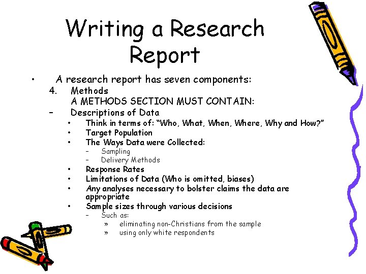 Writing a Research Report • A research report has seven components: 4. – Methods