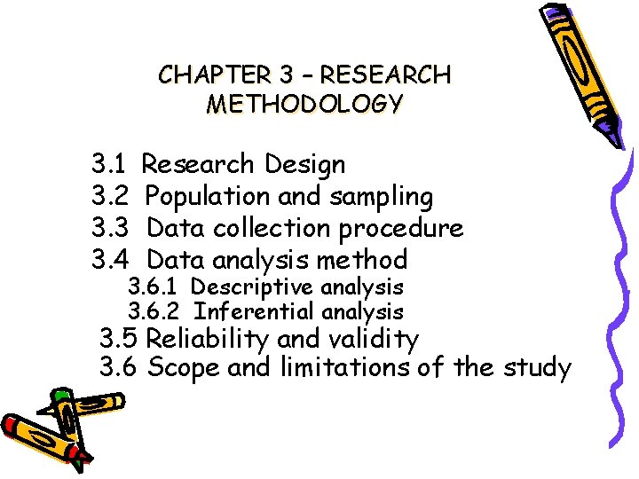 CHAPTER 3 – RESEARCH METHODOLOGY 3. 1 3. 2 3. 3 3. 4 Research