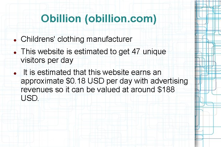 Obillion (obillion. com) Childrens' clothing manufacturer This website is estimated to get 47 unique