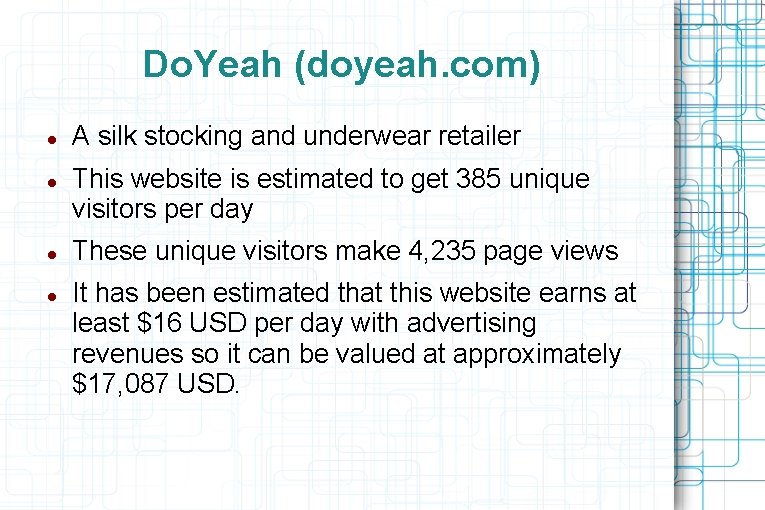 Do. Yeah (doyeah. com) A silk stocking and underwear retailer This website is estimated