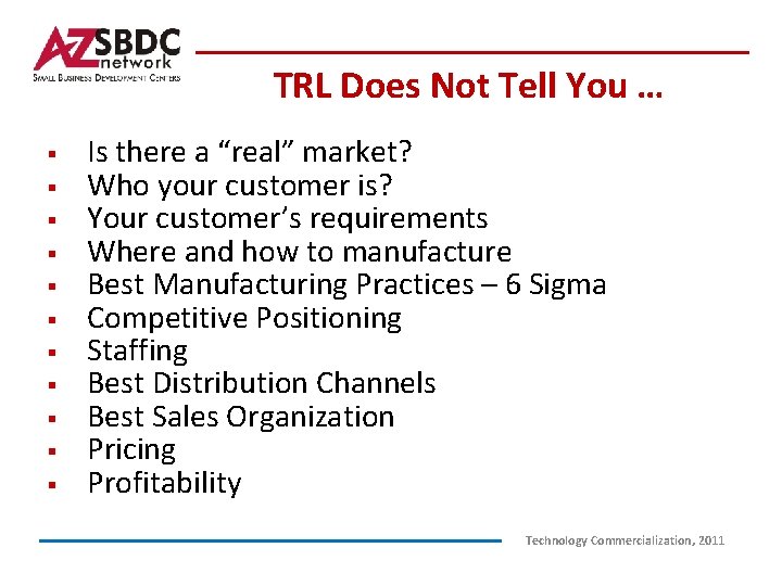 TRL Does Not Tell You … § § § Is there a “real” market?