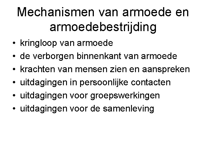 Mechanismen van armoede en armoedebestrijding • • • kringloop van armoede de verborgen binnenkant