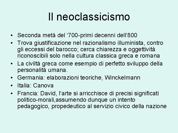 Il neoclassicismo • Seconda metà del ‘ 700 -primi decenni dell’ 800 • Trova