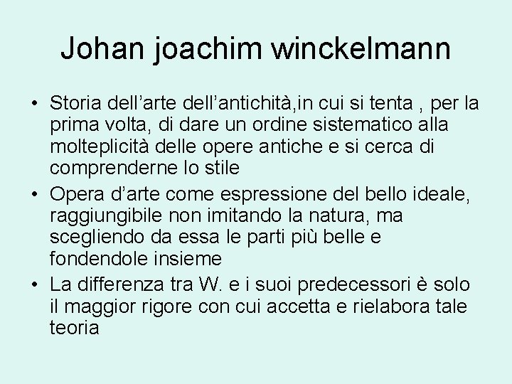 Johan joachim winckelmann • Storia dell’arte dell’antichità, in cui si tenta , per la