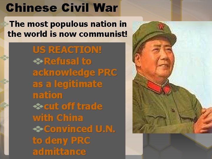 Chinese Civil War The most populous nation in the world is now communist! US