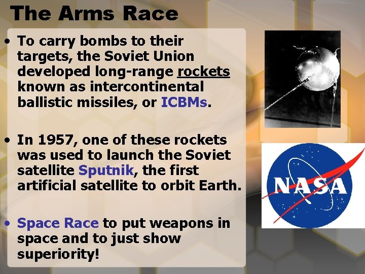 The Arms Race • To carry bombs to their targets, the Soviet Union developed