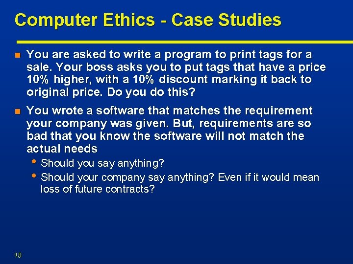 Computer Ethics - Case Studies n You are asked to write a program to