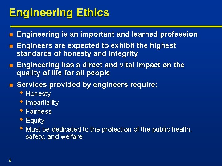 Engineering Ethics n Engineering is an important and learned profession n Engineers are expected