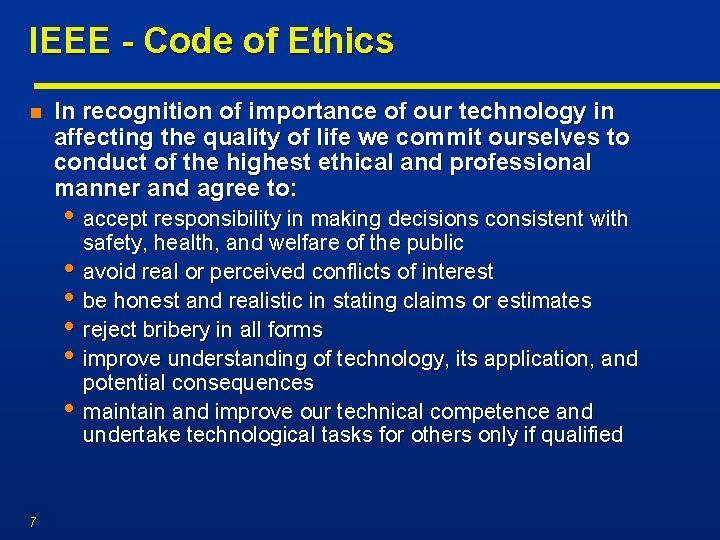 IEEE - Code of Ethics n In recognition of importance of our technology in