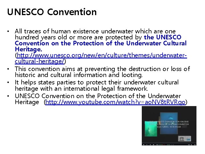 UNESCO Convention • All traces of human existence underwater which are one hundred years