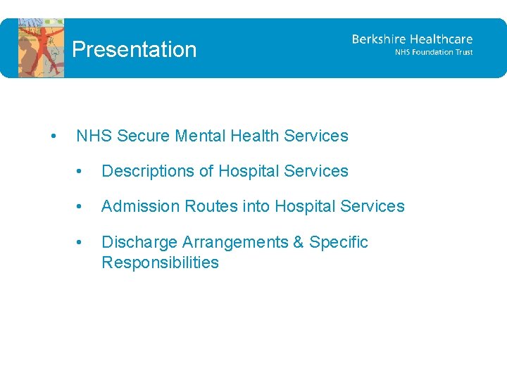 Presentation • NHS Secure Mental Health Services • Descriptions of Hospital Services • Admission Presentation • NHS Secure Mental Health Services • Descriptions of Hospital Services • Admission