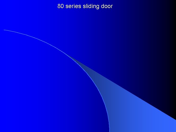 80 series sliding door 