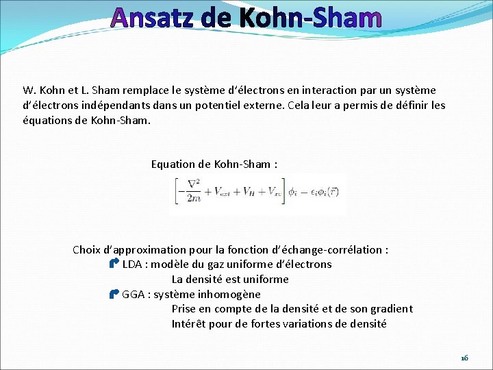 W. Kohn et L. Sham remplace le système d’électrons en interaction par un système