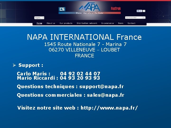 NAPA INTERNATIONAL France 1545 Route Nationale 7 - Marina 7 06270 VILLENEUVE – LOUBET