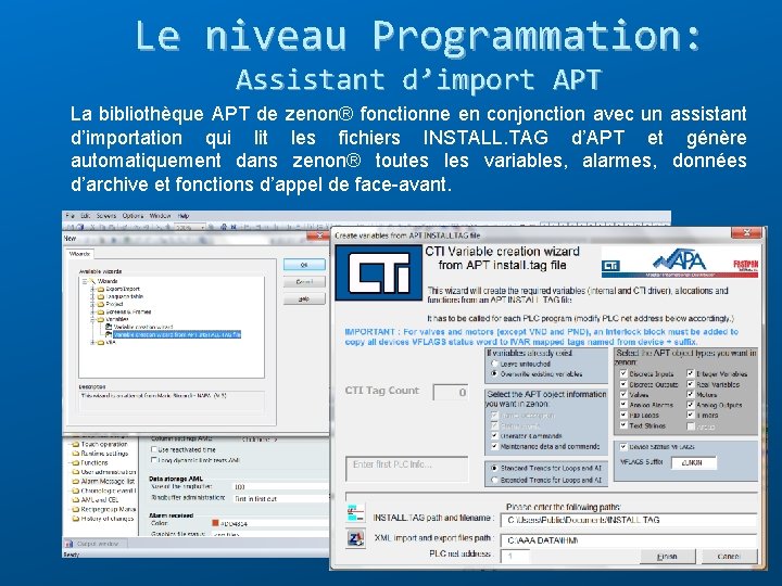 Le niveau Programmation: Assistant d’import APT La bibliothèque APT de zenon® fonctionne en conjonction