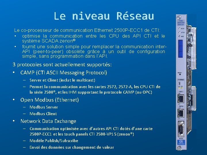 Le niveau Réseau Le co-processeur de communication Ethernet 2500 P-ECC 1 de CTI: •