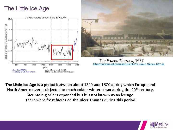 The Little Ice Age The Frozen Thames, 1677 https: //commons. wikimedia. org/wiki/File: The_Frozen_Thames_1677. jpg