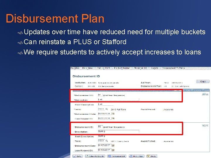 Disbursement Plan Updates over time have reduced need for multiple buckets Can reinstate a