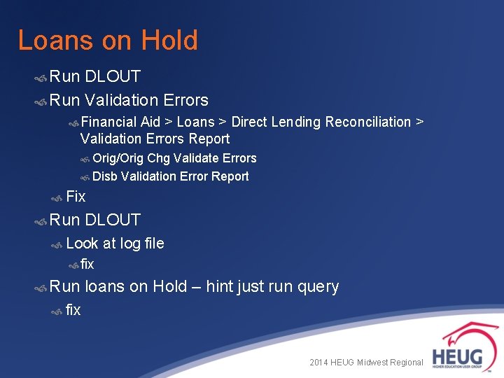 Loans on Hold Run DLOUT Run Validation Errors Financial Aid > Loans > Direct