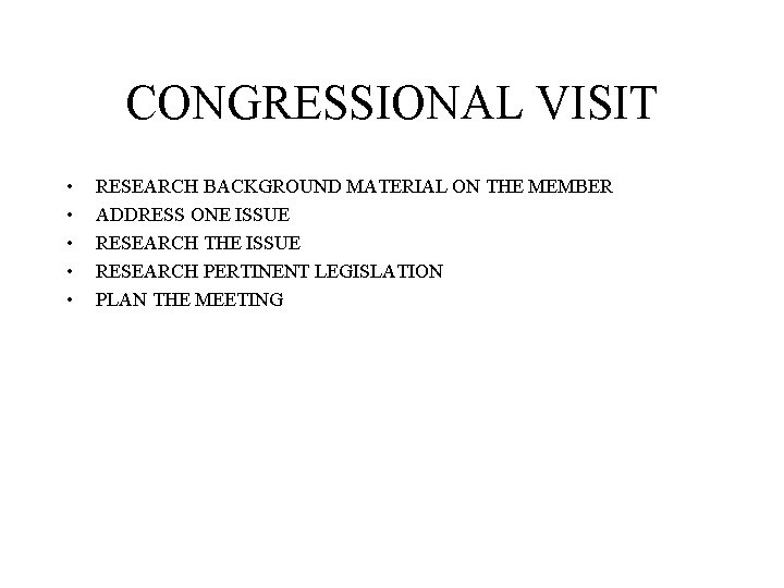 CONGRESSIONAL VISIT • • • RESEARCH BACKGROUND MATERIAL ON THE MEMBER ADDRESS ONE ISSUE