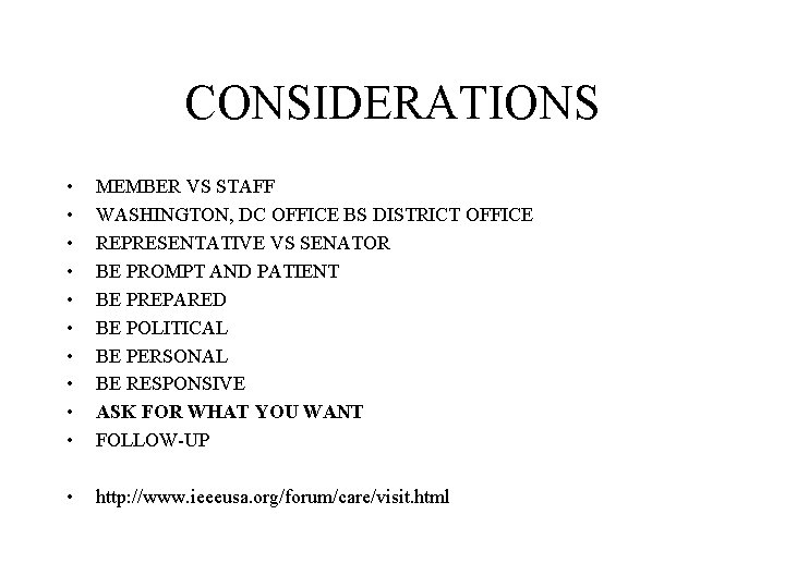CONSIDERATIONS • • • MEMBER VS STAFF WASHINGTON, DC OFFICE BS DISTRICT OFFICE REPRESENTATIVE