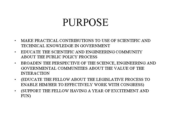 PURPOSE • • • MAKE PRACTICAL CONTRIBUTIONS TO USE OF SCIENTIFIC AND TECHNICAL KNOWLEDGE