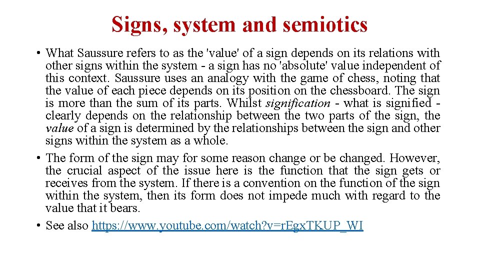 Signs, system and semiotics • What Saussure refers to as the 'value' of a