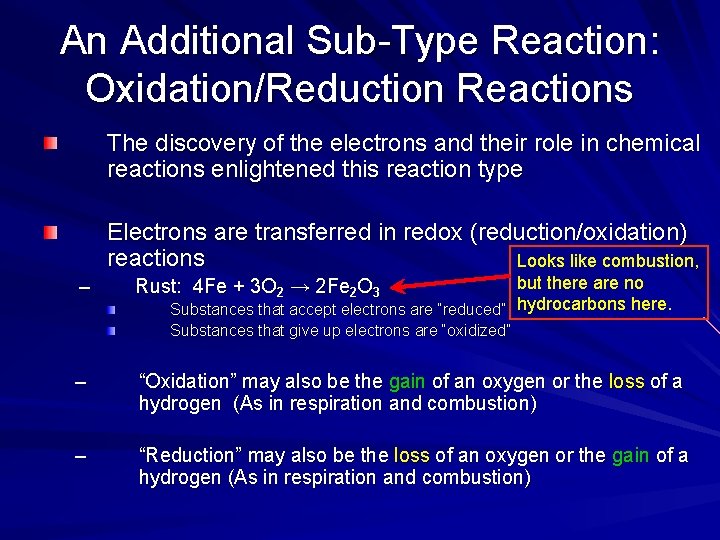 An Additional Sub-Type Reaction: Oxidation/Reduction Reactions The discovery of the electrons and their role An Additional Sub-Type Reaction: Oxidation/Reduction Reactions The discovery of the electrons and their role