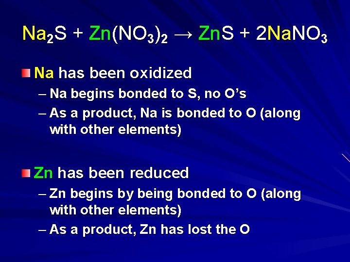 Na 2 S + Zn(NO 3)2 → Zn. S + 2 Na. NO 3 Na 2 S + Zn(NO 3)2 → Zn. S + 2 Na. NO 3