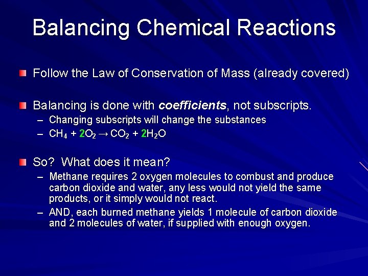 Balancing Chemical Reactions Follow the Law of Conservation of Mass (already covered) Balancing is Balancing Chemical Reactions Follow the Law of Conservation of Mass (already covered) Balancing is