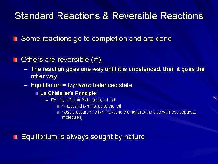 Standard Reactions & Reversible Reactions Some reactions go to completion and are done Others Standard Reactions & Reversible Reactions Some reactions go to completion and are done Others