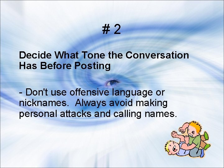 #2 Decide What Tone the Conversation Has Before Posting - Don't use offensive language