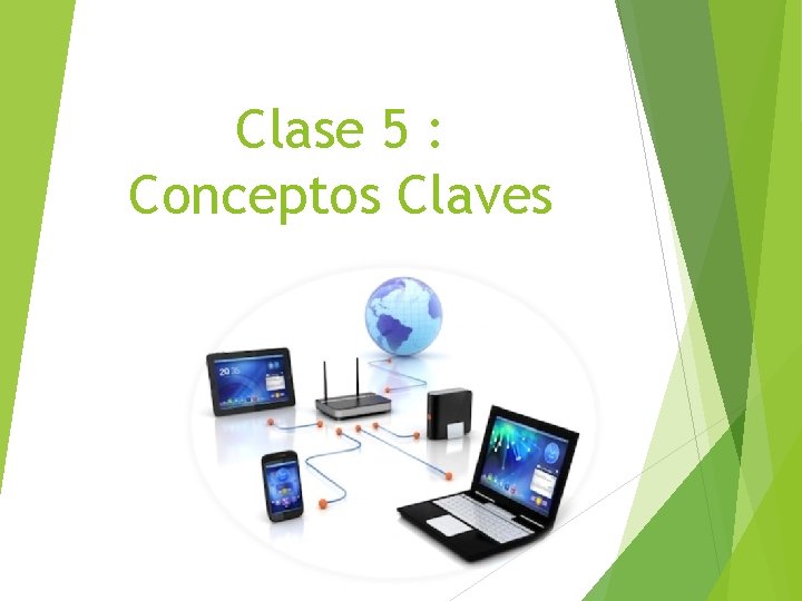 Clase 5 : Conceptos Claves 