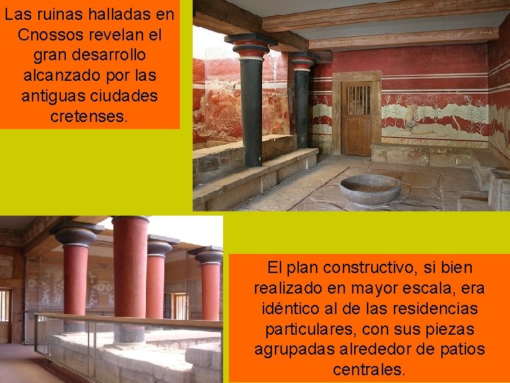 Las ruinas halladas en Cnossos revelan el gran desarrollo alcanzado por las antiguas ciudades