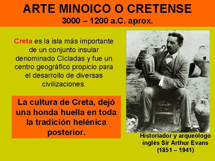 ARTE MINOICO O CRETENSE 3000 – 1200 a. C. aprox. Creta es la isla