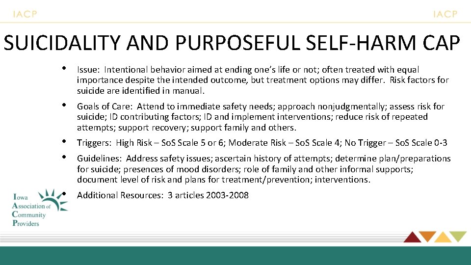 SUICIDALITY AND PURPOSEFUL SELF-HARM CAP • Issue: Intentional behavior aimed at ending one’s life