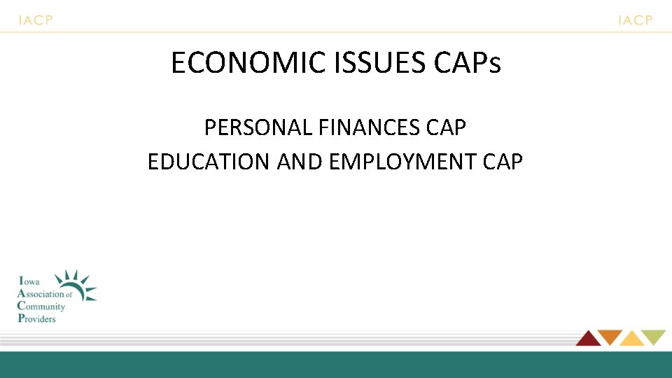 ECONOMIC ISSUES CAPs PERSONAL FINANCES CAP EDUCATION AND EMPLOYMENT CAP 