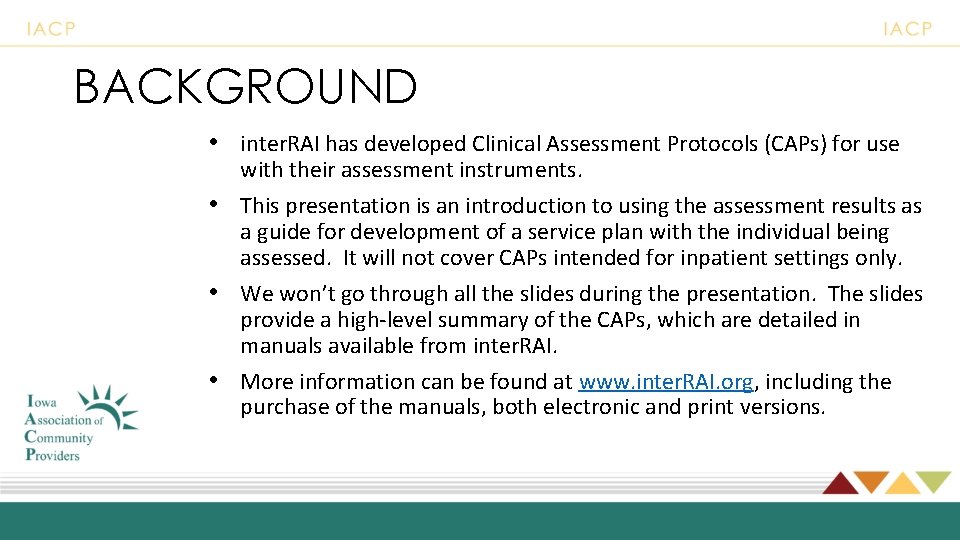 BACKGROUND • inter. RAI has developed Clinical Assessment Protocols (CAPs) for use with their