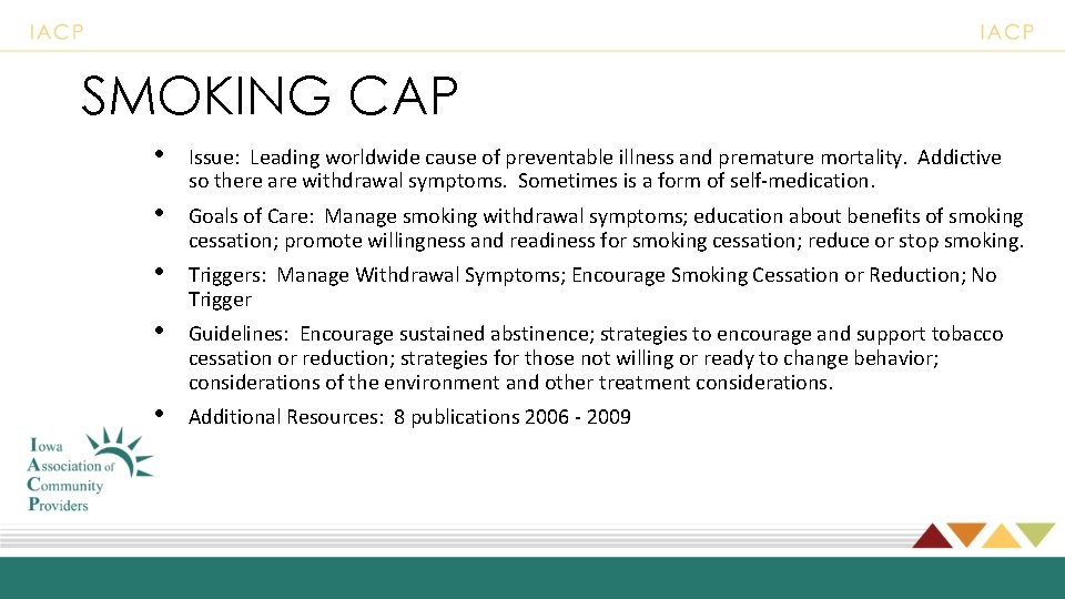 SMOKING CAP • Issue: Leading worldwide cause of preventable illness and premature mortality. Addictive