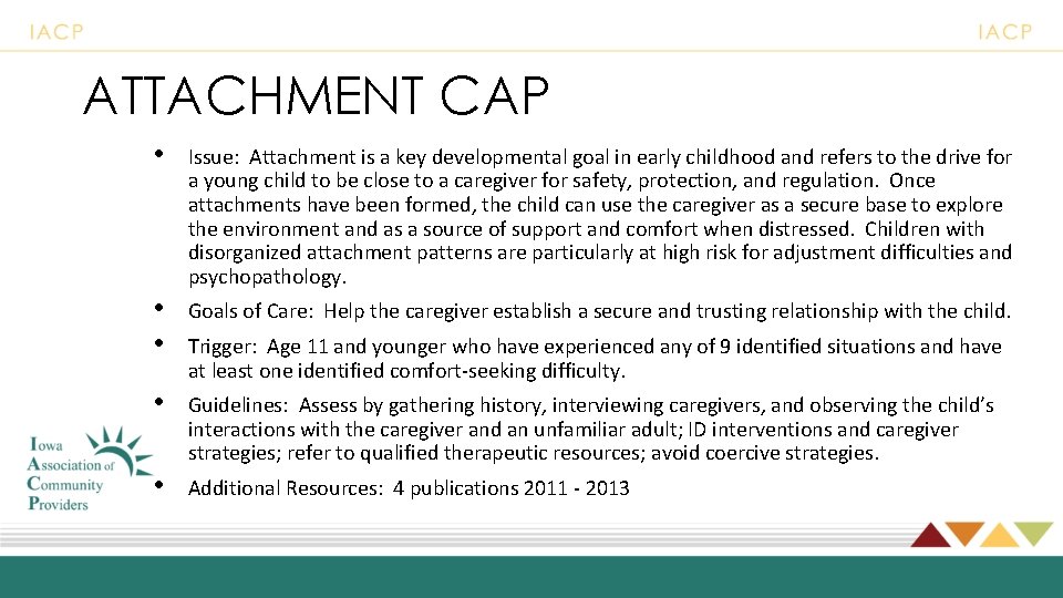 ATTACHMENT CAP • Issue: Attachment is a key developmental goal in early childhood and