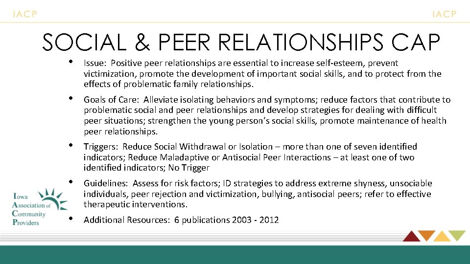 SOCIAL & PEER RELATIONSHIPS CAP • Issue: Positive peer relationships are essential to increase