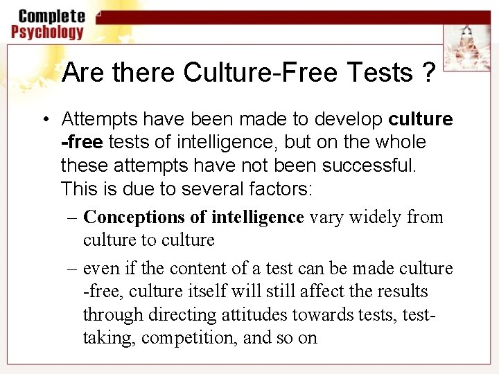 Are there Culture-Free Tests ? • Attempts have been made to develop culture -free