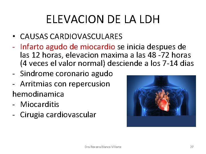 ELEVACION DE LA LDH • CAUSAS CARDIOVASCULARES - Infarto agudo de miocardio se inicia