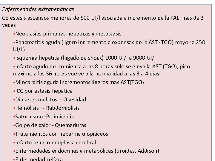 Enfermedades extrahepáticas Colestasis ascensos menores de 500 UI/l asociada a incremento de la FAL