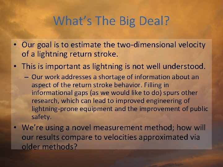 What’s The Big Deal? • Our goal is to estimate the two-dimensional velocity of
