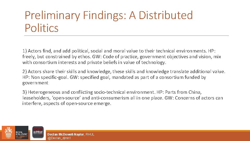 Preliminary Findings: A Distributed Politics 1) Actors find, and add political, social and moral