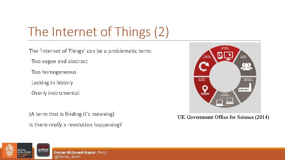 The Internet of Things (2) The ‘Internet of Things’ can be a problematic term: